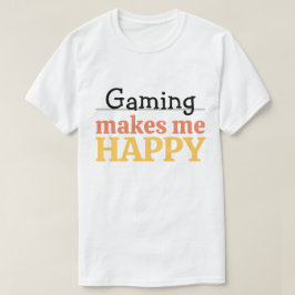 Gaming Makes Me Happy Quote Vibrant Modern Gamer Tシャツ