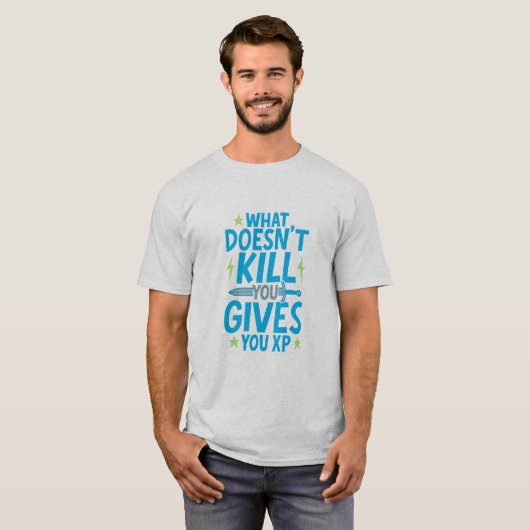 Gaming Quote Design – What Doesn’t Kill You Gives  Tシャツ (正面フル)