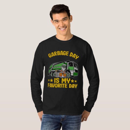 Garbage Day Is My Favorite Day Garbage Truck Funny Tシャツ (正面フル)