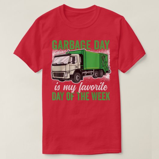 Garbage Day is my favorite Day of the Week Garbage Tシャツ (デザイン正面)