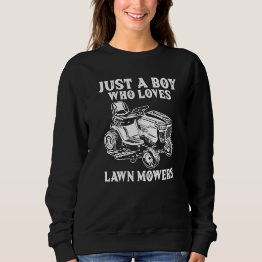 Gardener Just A Boy Who Loves Lawn Mowers Mower Fa スウェットシャツ (正面)