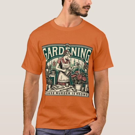 Gardening Because Murder Is Wrong Gardener Plant L Tシャツ (正面)