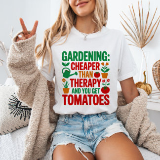 Gardening: Cheaper Than Therapy& You Get Tomatoes Tシャツ