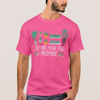 Gardening Gardener 	 Just One More Potted Plant Tシャツ