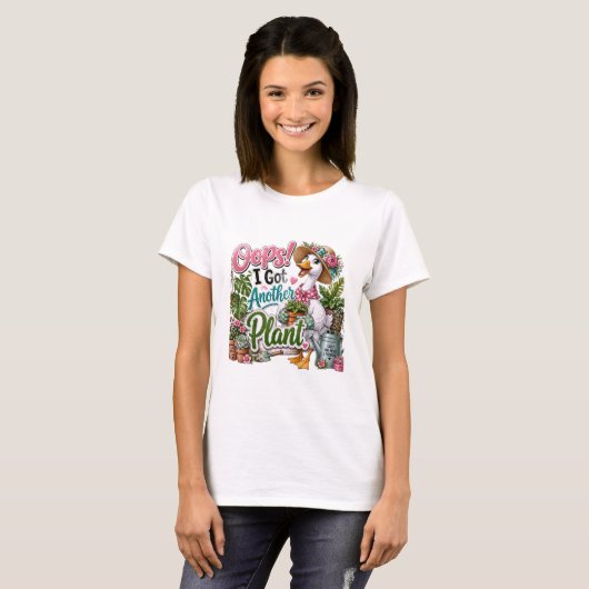 Gardening Goose Oops Got Another Plant Tシャツ (正面フル)