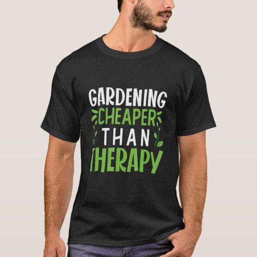 Gardening is Cheaper  Gardening Garden Plants Allo Tシャツ (正面)