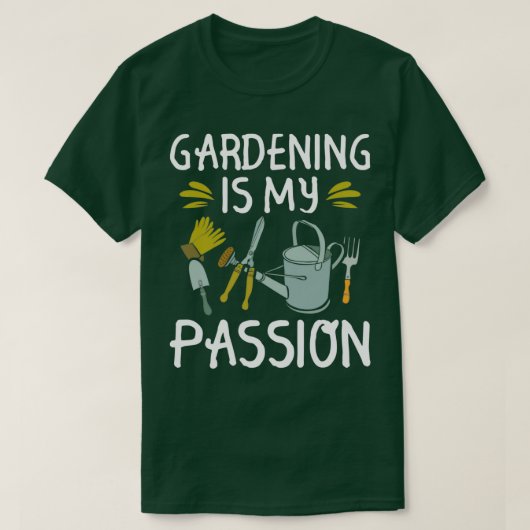 Gardening Is My Passion  Garden Lover Gift   (2)  Tシャツ (デザイン正面)
