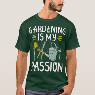 Gardening Is My Passion  Garden Lover Gift   (2)  Tシャツ