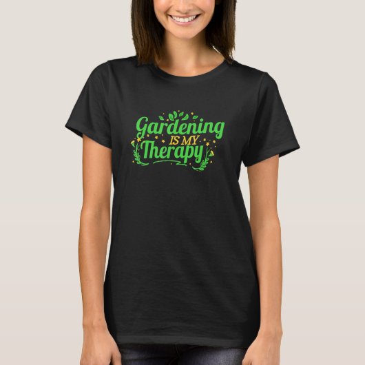 Gardening Is My Therapy Tシャツ (正面)