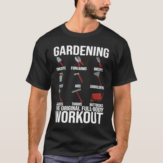 Gardening Is The Original Full Body Workout Tシャツ (正面)