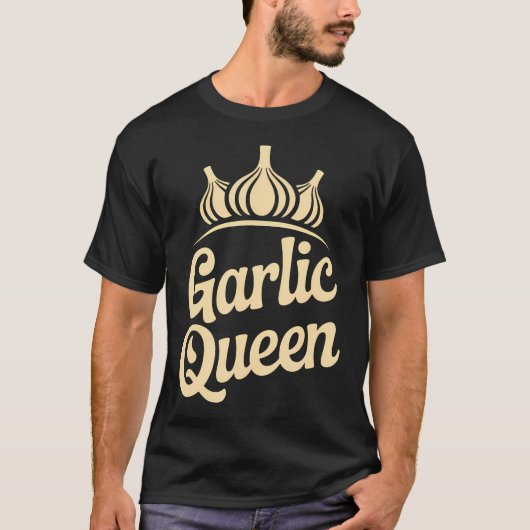 Garlic Queen Cooking Chefs Food Lovers Humor Tシャツ (正面)