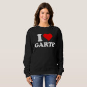 Garth  I Love Garth  Garth スウェットシャツ (正面フル)