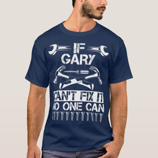GARY Fix It おもしろい誕生日名パーソナライズされたパパ Tシャツ (正面)