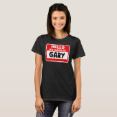 Gary Hello Hi My Name Is T-Shirt Name On カスタムYoung Tシャツ (正面フル)