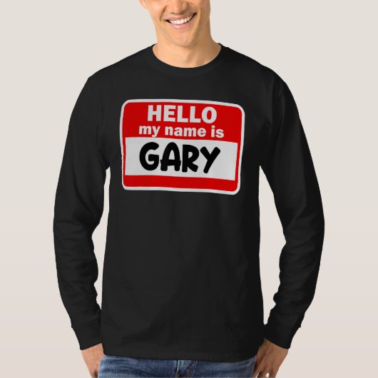 Gary Hello Hi My Name Is T-Shirt Name On カスタムYoung Tシャツ (正面)