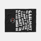 Gaslight Me All You Want I Dont Even Care  フリースブランケット (正面(横))