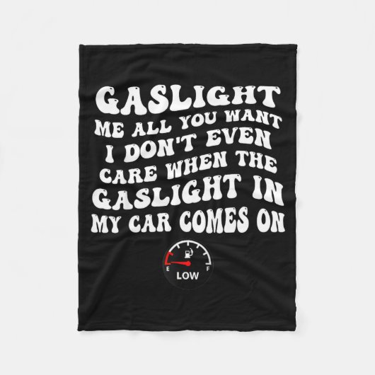 Gaslight Me All You Want I Dont Even Care  フリースブランケット (正面)