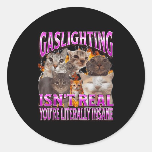 Gaslighting Isn't Real Funny Cat Meme Bootleg Grap ラウンドシール (正面)