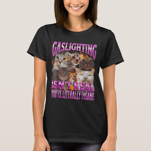 Gaslighting Isn't Real Funny Cat Meme Bootleg Grap Tシャツ (正面)