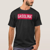 Gasolina - Benzin Tシャツ (正面)
