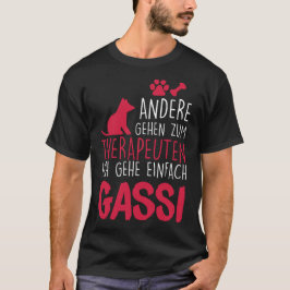 Gassi-Gehen statt Therapie - Humorvolles Hunde Tシャツ
