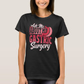 Gastric Surgery for Weight Loss Surgery Tシャツ (正面)