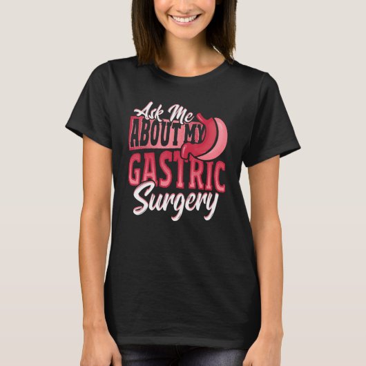 Gastric Surgery for Weight Loss Surgery Tシャツ (正面)