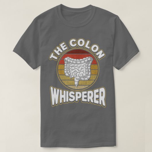 Gastroenterologist The Colon Whisperer Proctologis Tシャツ (デザイン正面)