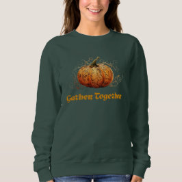 Gather Together Pumpkin Fall Sweatshirt スウェットシャツ
