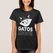 Gatos Locos T Funny Kitty Cat Latina Tシャツ (正面)