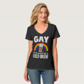Gay And In Need Of A Cold Brew LGBTQ Pride Rainbow Tシャツ (正面フル)