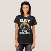 Gay And In Need Of A Huge Margarita LGBTQ Queer Me Tシャツ (正面フル)