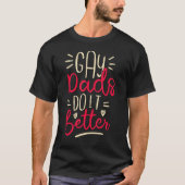 Gay Dads Unique Parenting Tシャツ (正面)