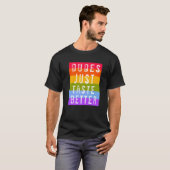 Gay Dudes Just Taste Better   Tシャツ (正面フル)