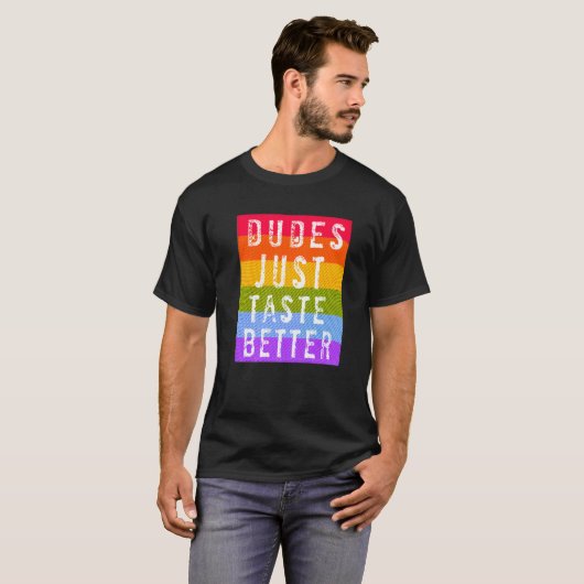 Gay Dudes Just Taste Better   Tシャツ (正面フル)