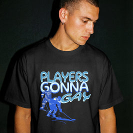 Gay Hockey Show Players Gonna Gay Play Funny  Tシャツ