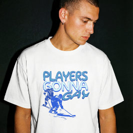 Gay Hockey Show Players Gonna Gay Play Funny  Tシャツ