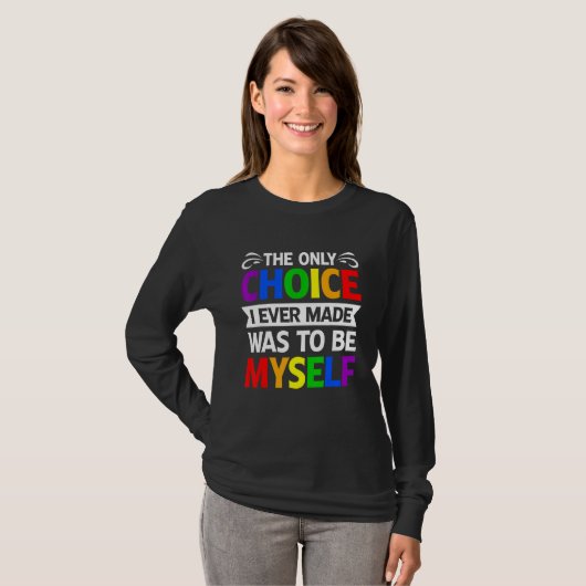 Gay Lesbian Trans Only Choice Be Myself Lgbt Pride Tシャツ (正面フル)