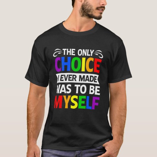 Gay Lesbian Trans Only Choice Be Myself Lgbt Pride Tシャツ (正面)