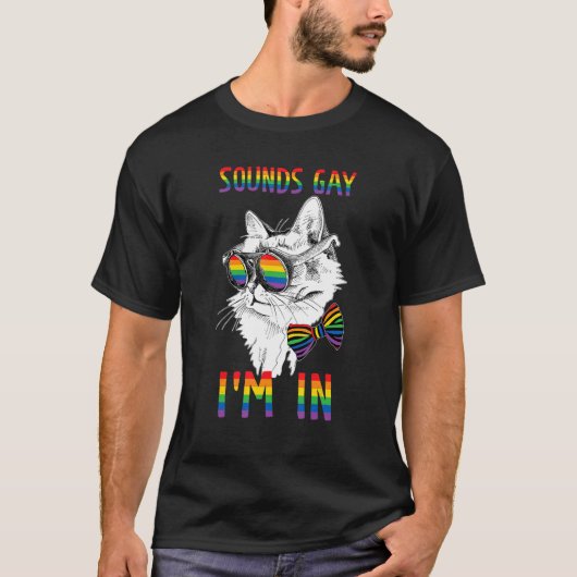 Gay Pride Cat Rainbow LGBT Sounds Gay I'm In LGBTQ Tシャツ (正面)
