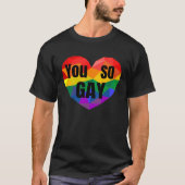 Gay Pride Equal Rights So Gay Rainbow Tシャツ (正面)