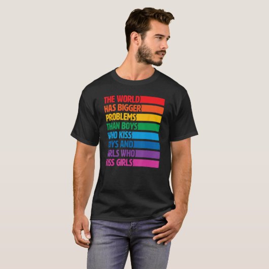Gay Pride LGBTQ Rainbow The World Has Bigger Probl Tシャツ (正面フル)