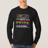 Gay Pride Loading Lgbt  Gay Pride Tシャツ (正面)