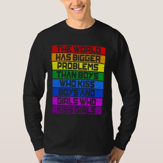 Gay Pride Month LGBT The World Has Bigger Problems Tシャツ (正面)
