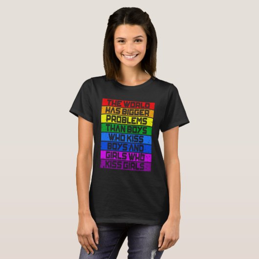 Gay Pride Month LGBT The World Has Bigger Problems Tシャツ (正面フル)