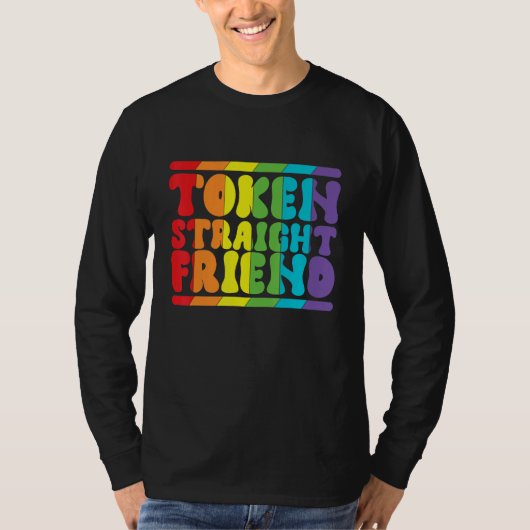 Gay Pride Token Straight Friend Men Women LGBTQ Tシャツ (正面)