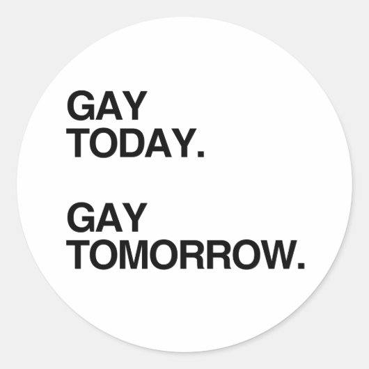 GAY TODAY. GAY TOMORROW.png ラウンドシール (正面)