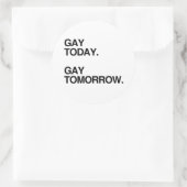 GAY TODAY. GAY TOMORROW.png ラウンドシール (バッグ)