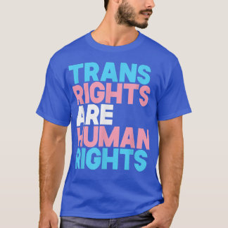 Gay Trans Right Are Human Rights Transgender LGBTQ Tシャツ
