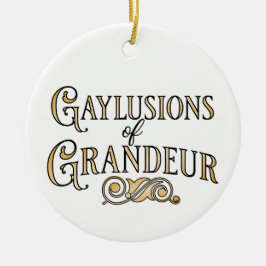 Gaylusions of Grandeur funny gay pun ornament セラミックオーナメント